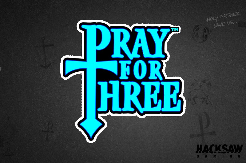 Hacksaw Gaming Pray For Threes